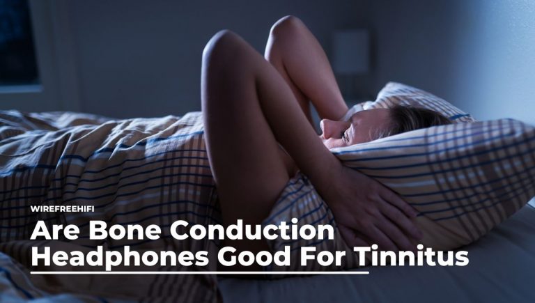 Are Bone Conduction Headphones Good For Tinnitus