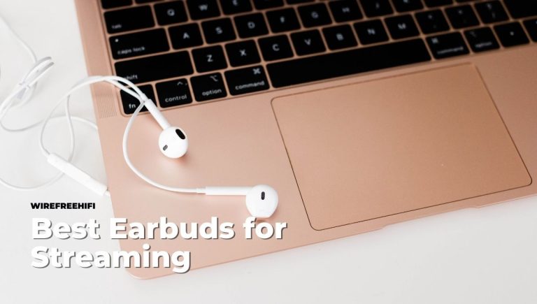 Best Earbuds for Streaming