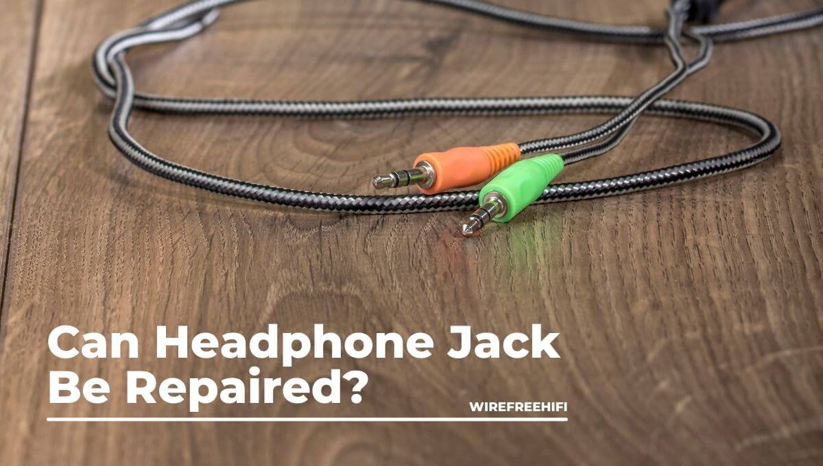 Can Headphone Jack Be Repaired?