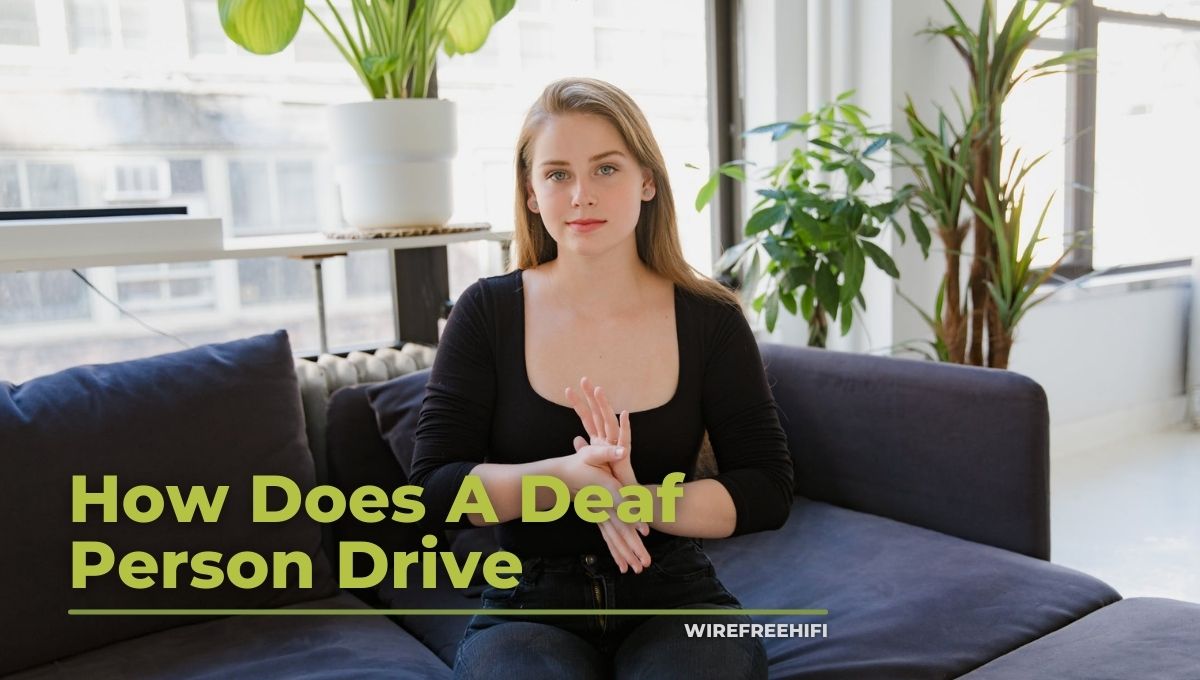 How Does A Deaf Person Drive
